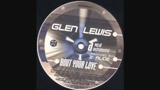 Glenn Lewis - Bout Your Love (Remix)
