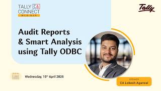 Audit Reports &amp; Smart Analysis using Tally ODBC | CA Lokesh Agarwal | Tally CA Connect