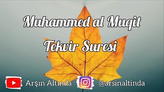 81. Tekvir Suresi - Muhammed al Muqit