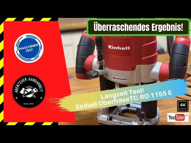 Einhell Oberfräse TC - RO 1155 E , überraschender Langzeit Test! - YouTube