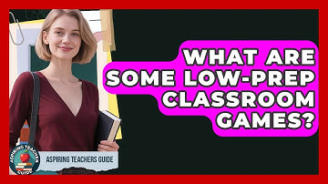 What Are Some Low-prep Classroom Games? - Aspiring Teacher Guide
