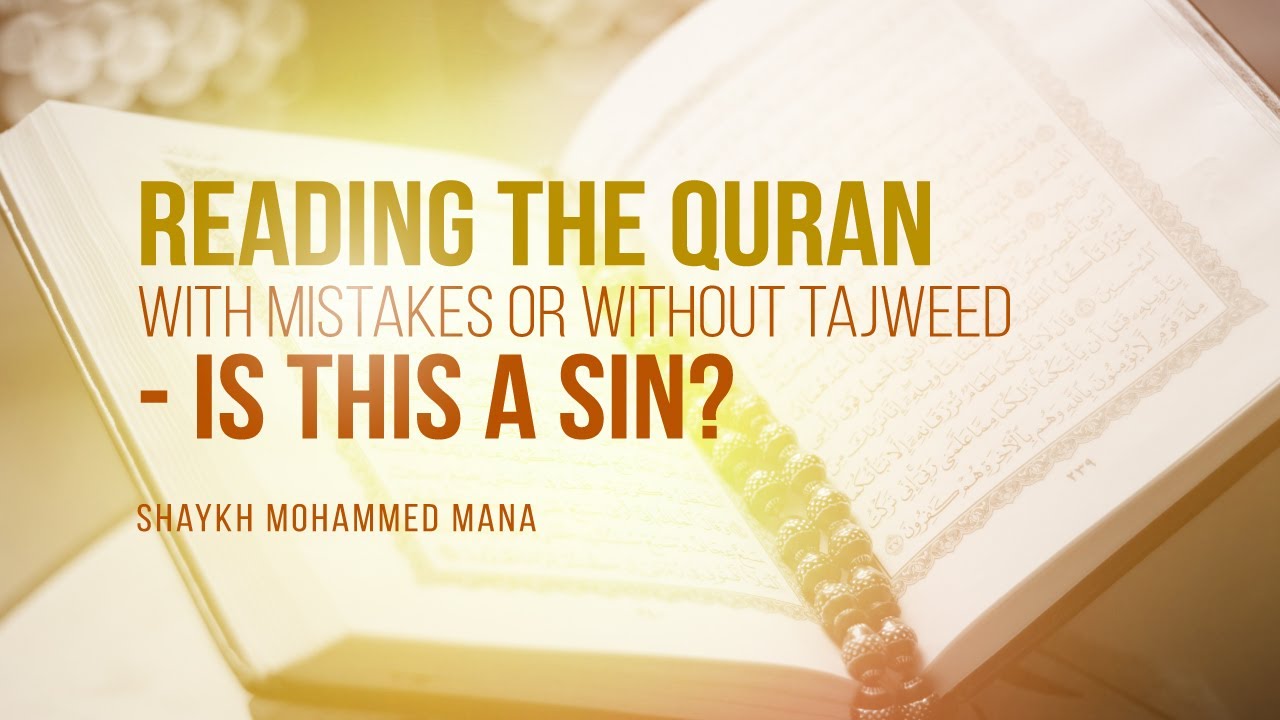 am-i-sinning-if-i-read-the-quran-with-mistakes-or-without-tajweed