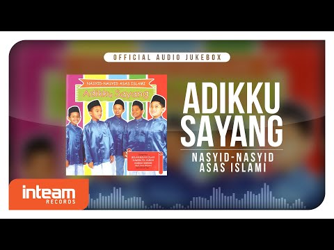 Adikku Sayang - Nasyid-Nasyid Asas Islami (Official Audio Jukebox) Adikku Sayang - Nasyid-Nasyid Asas Islami (Official Audio Jukebox)
