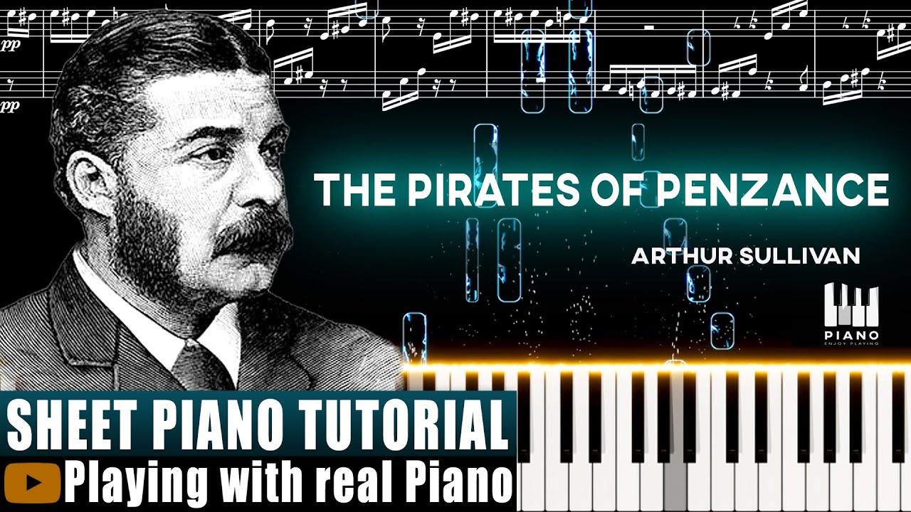 Download The Pirates of Penzance - Arthur Sullivan Piano tutorial with Sheet Music