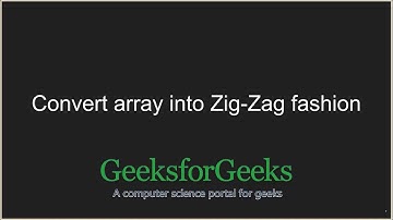 Convert array into Zig-Zag fashion | GeeksforGeeks