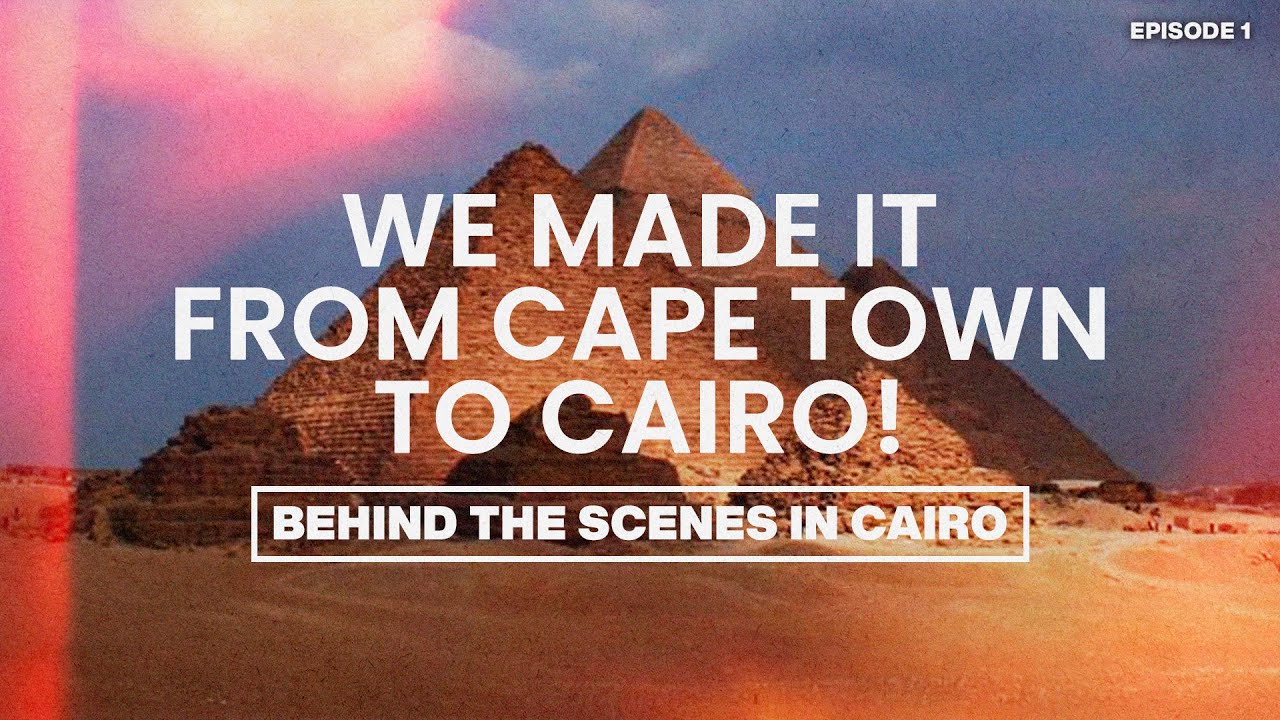 We Made It From Cape Town to Cairo!