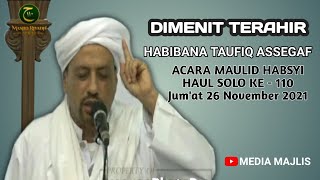 Habib Taufiq Assegaf Dimenit Terahir Acara Maulid Habsyi Acara Haul Solo ke 110 Media Majlis