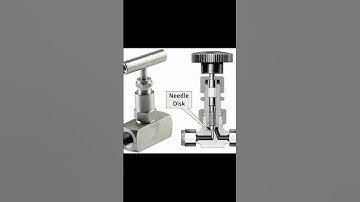 The Needle Valve Explained