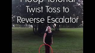 Hoop Tutorial: Twist Toss to Reverse Escalator with Stefi Spins