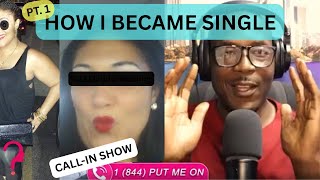 CALL-IN SHOW {PT. 1} How I Became a "Single Woman"