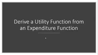 Derive Utility Function from Expenditure Function