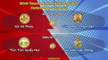 [Live] SCVN Tournament Chicken Cup 2025 Fastets Map – Team 2:2 | Bảng B | Ngày 8