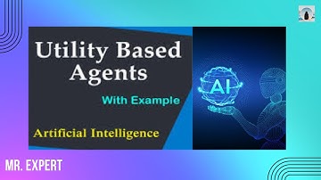 Utility Based Agents in Artificial Intelligence in Urdu/ Hindi with real life examples || Mr. Expert