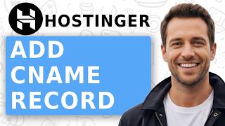 How To Add CNAME Record in Hostinger - Quick Guide