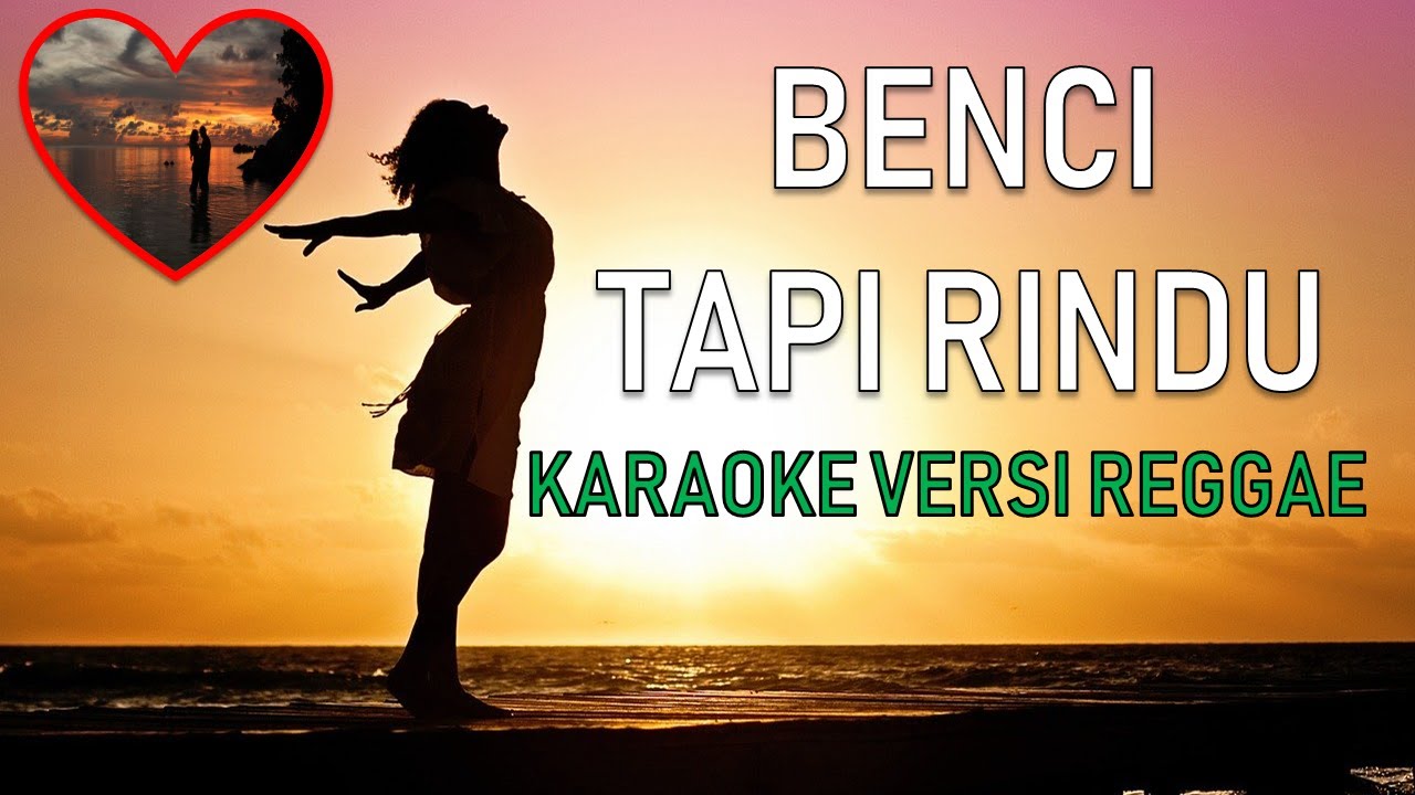 Benci Tapi Rindu Karaoke versi Reggae#opsykaraoke