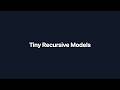 Less is More: Tiny Recursive Networks - Paper Club 20260513