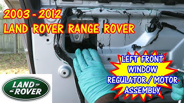 2003-2012 Land Rover Range Rover Left Front Window Motor Regulator Replacement