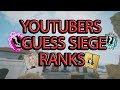 YouTubers Guess Ranks In RAINBOW SIX SIEGE