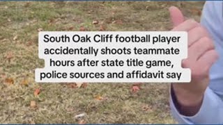 South Oak Cliff football player accidentally shoots teammate, sources and affidavit say
