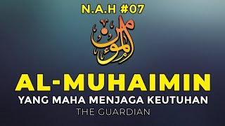AL-MUHAIMIN | Advice on the Names of Allah Series #07