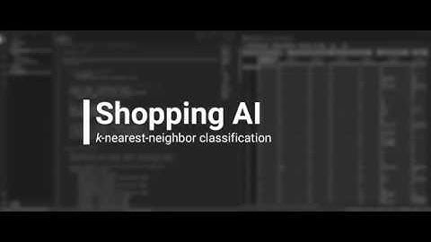 Project4a: Shopping CS50’s Introduction to Artificial Intelligence with Python