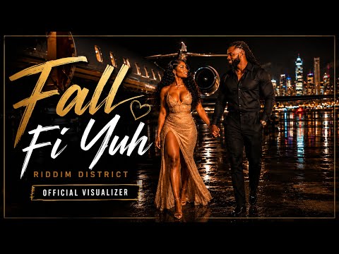 Riddim District – Fall Fi Yuh (Official Visualizer)