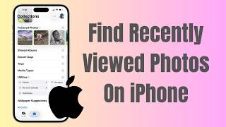 How To Find Recently Viewed Photos On iPhone