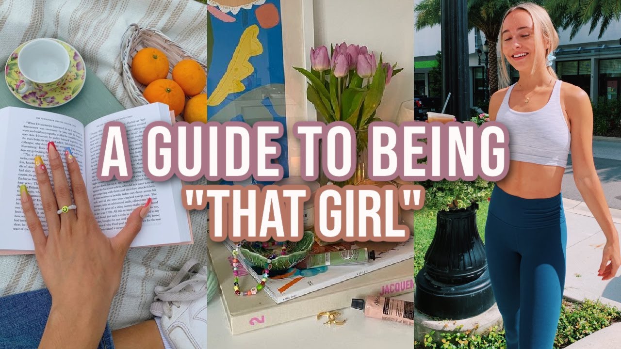 The Ultimate Guide to Becoming "THAT GIRL" - YouTube