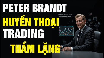 PETER BRANDT - HUYỀN THOẠI TRADING THẦM LẶNG
