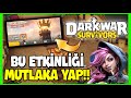 ÇORAK ARAZİNİN KRALI ETKİNLİĞİ - DARK WAR SURVIVAL