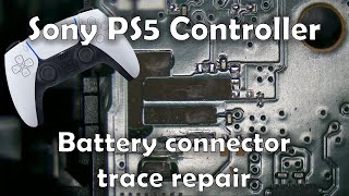 Sony PS5 Controller Battery Connector Trace Repair - Let's Try to Fix