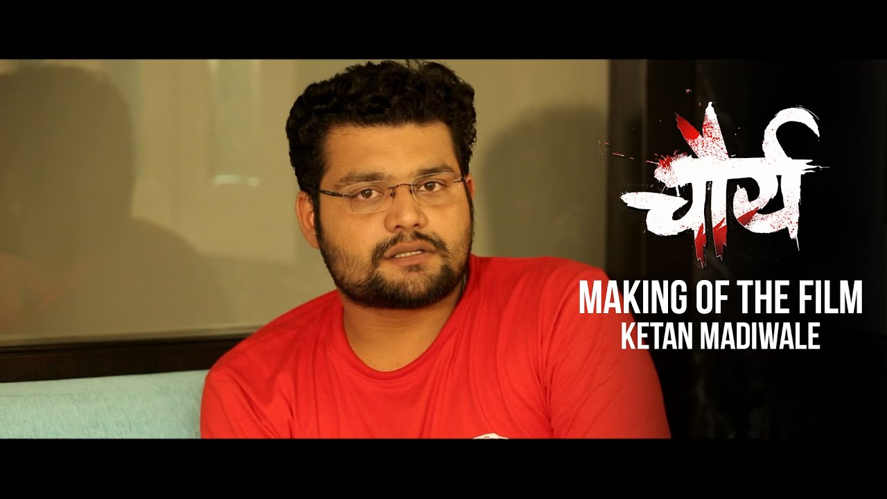Chaurya | Making of the Film | Ketan Madiwale