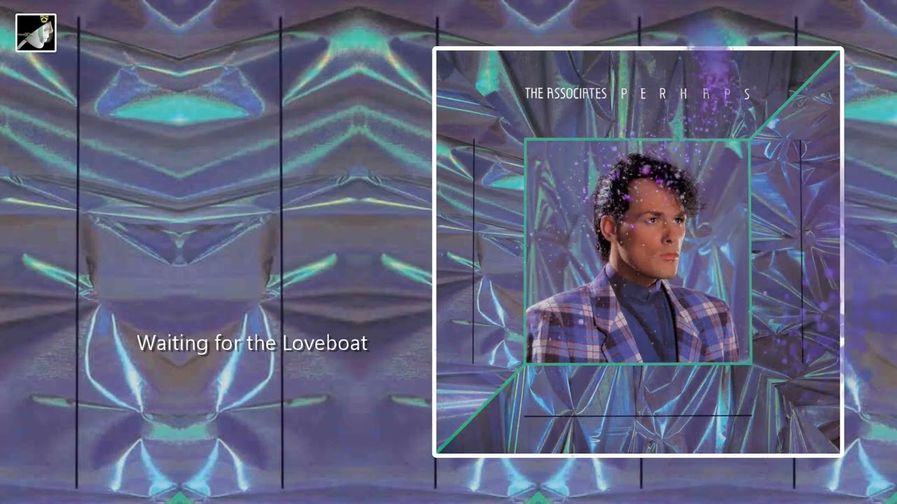 Waiting for the Loveboat by The Associates