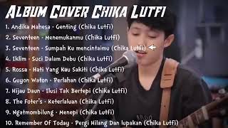 chika Lutfi Full Album Terbaru 2023 Bikin Terharu