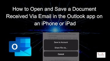 How to Open and Save a Document Received via Emails in the Outlook App on an iPhone or iPad