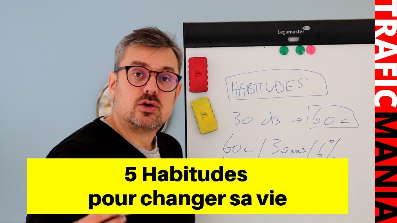 Les 5 habitudes qui ont changé ma vie - YouTube