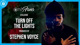Stephen Voyce | OnlyFans Exclusive Release | Turn Off The Lights