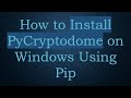 How to Install PyCryptodome on Windows Using Pip