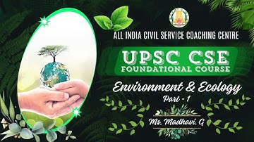 Day - 1 | Environment & Ecology | Part - 1 | UPSC CSE Prelims Foundation Course 2025 | Ms. Madhavi