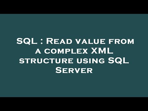 SQL : Read value from a complex XML structure using SQL Server
