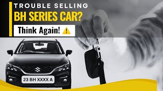 Selling BH Series Cars in India 🇮🇳 | Hidden Challenges & Process Explained! BH Number Plate Car Sale