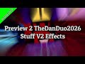 [REQUESTED] Preview 2 TheDanDuo2026 Stuff V2 Effects