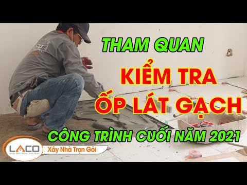 Video [THỰC TẾ] Kiểm Tra Lót Gạch Và Tham Quan Công Trình... - youtube