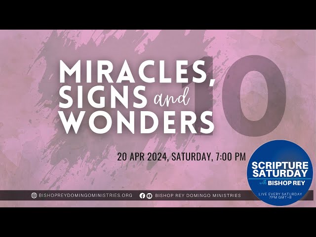 MIRACLES, SIGNS u0026 WONDERS (10) - Scripture Saturday with Bishop Rey (20 Apr 2024) class=