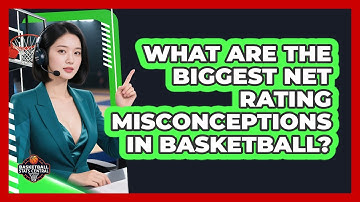 What Are The Biggest Net Rating Misconceptions In Basketball? - Basketball Stats Central