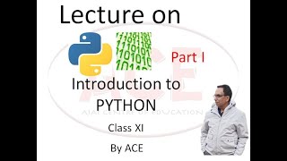 Introduction to Python - Class XI - by Ajai Chaudhary – Part I