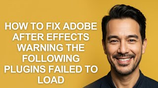 How to Fix Adobe After Effects Warning The Following Plugins Failed to Load - KevinHowTo
