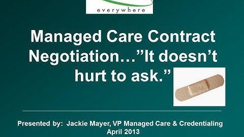 MDeverywhere Presents:  Negotiating Managed Care Contracts