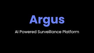 Argus - AI Powered Surveillance Platform