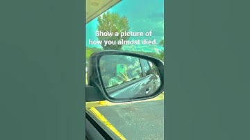 Show a picture of how you almost died…